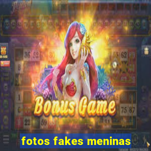 fotos fakes meninas